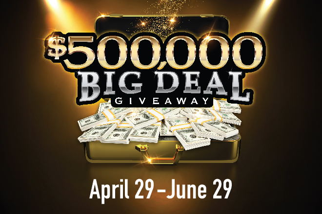 $500,000 Big Deal Giveaway