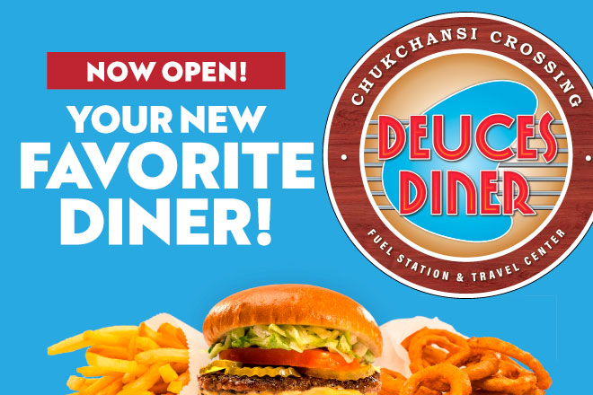Chukchansi Crossing, Deuces Diner, Fuel station & travel center, Now open! Your new favorite diner!
