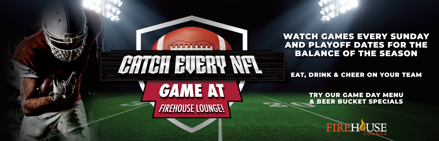 NFL Games in Firehouse Lounge