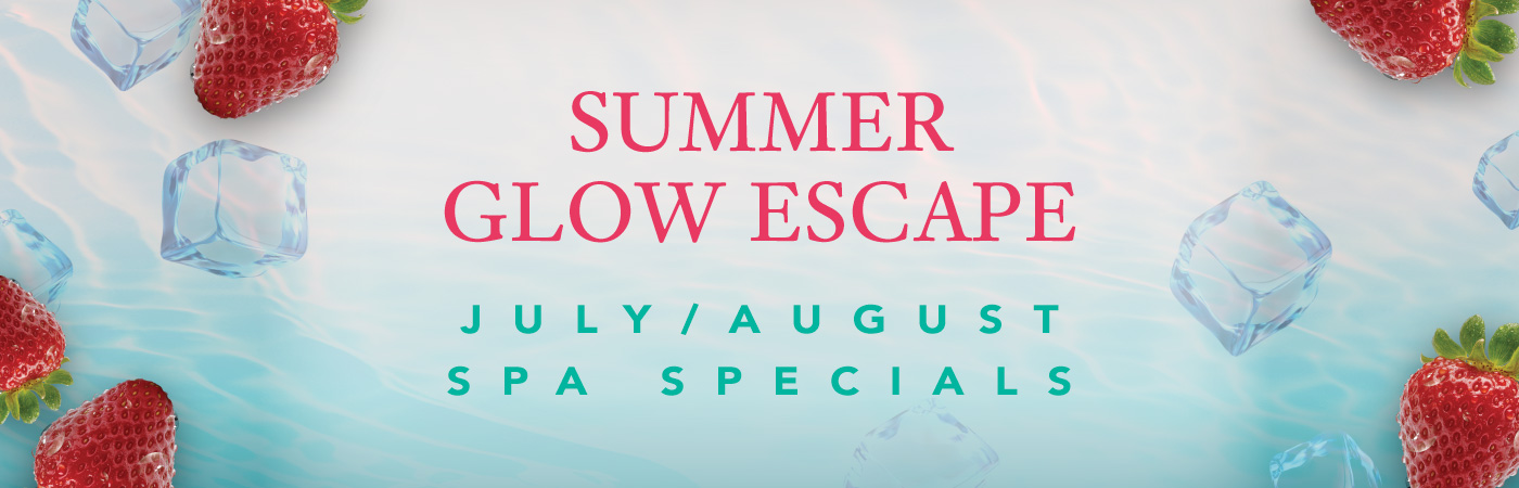 July & August Spa Specials